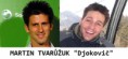12. MARTIN TVARŮŽEK "Djokovič"